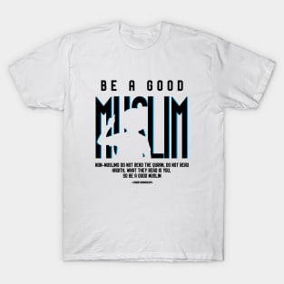 Be A Good Muslim T-Shirt